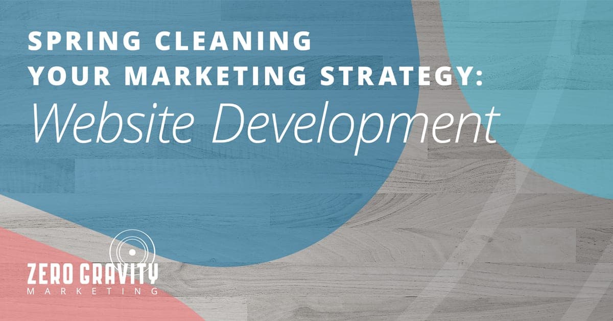 Spring Cleaning your Marketing Strategy – Website Development
