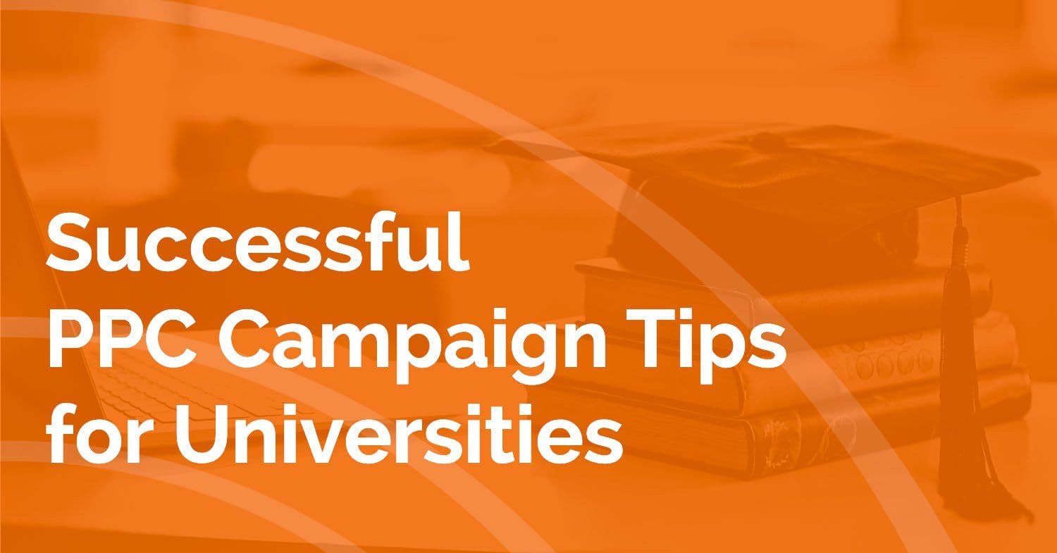 Successful PPC Campaign Tips for Universities