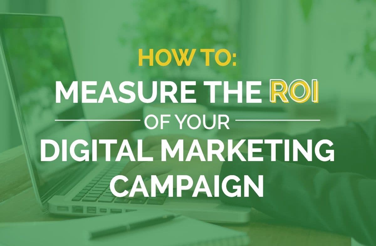 How to Measure the ROI of Your Digital Marketing Campaign