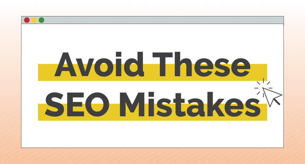 Avoid these SEO Mistakes