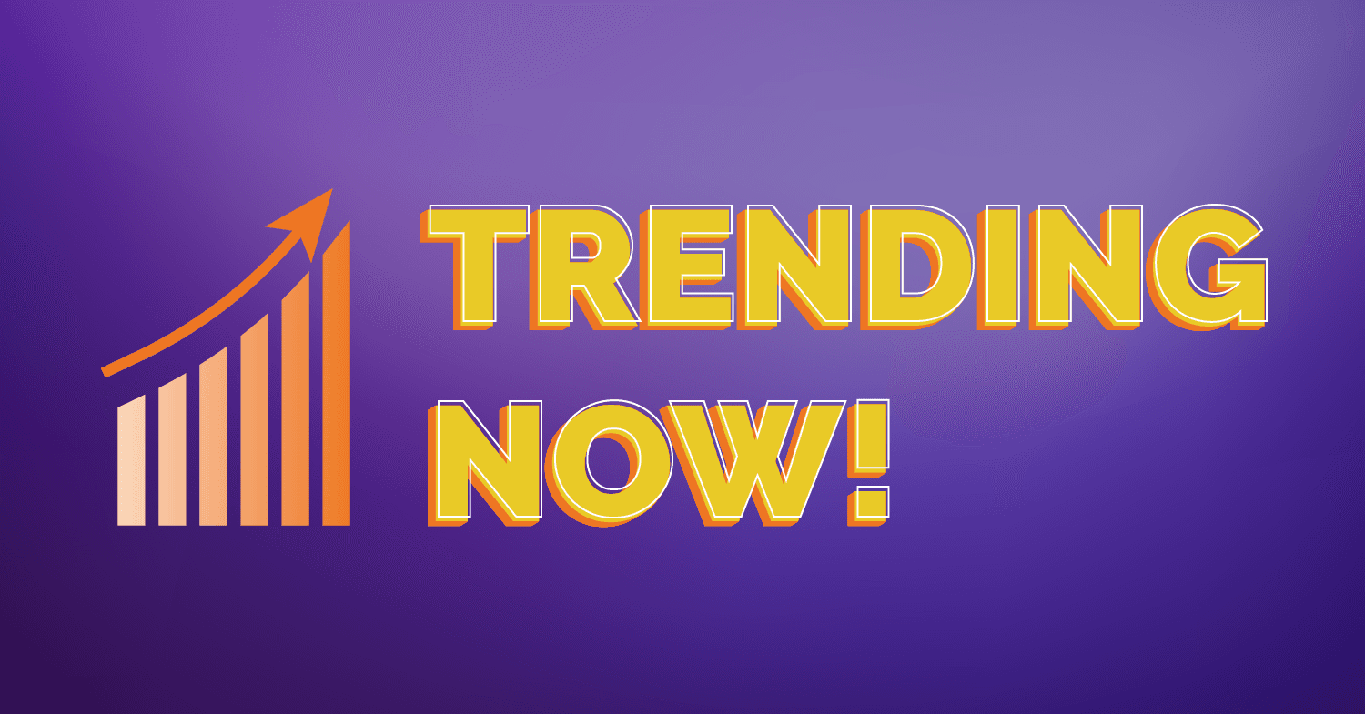 Trending Now!